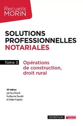 Solutions professionnelles notariales - Tome 3