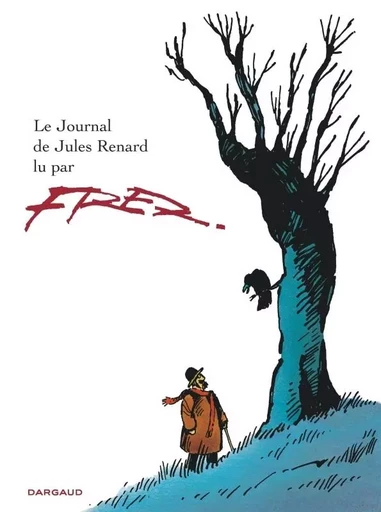 Le Journal de Jules Renard - Tome 0 - Le Journal de Jules Renard -  Fred - DARGAUD