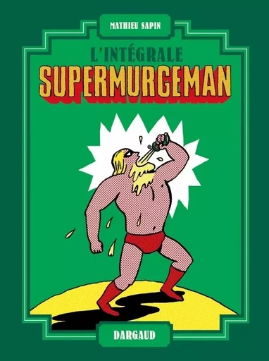 Supermurgeman - intégrale - Tome 0 - Supermurgeman - intégrale -  Sapin Mathieu - DARGAUD