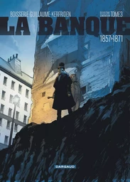 La Banque - Tome 3 - 1857-1871 - Deuxième Génération