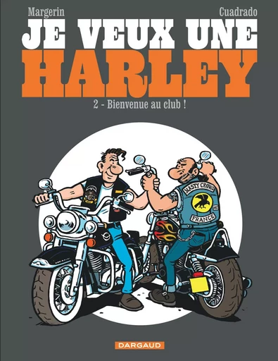 Je veux une Harley - Bienvenue au club! -  Cuadrado Marc - DARGAUD