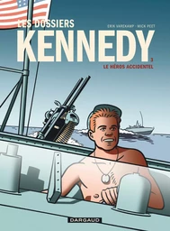 Les Dossiers Kennedy - Tome 3 - Le Héros accidentel