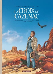 La Croix de Cazenac - Intégrales - Tome 3 - Cycle du Tigre et de l'Aigle