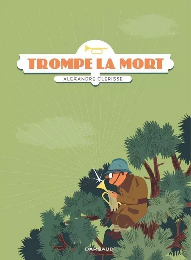 Trompe la mort / Nouvelle édition -  Clérisse Alexandre - DARGAUD