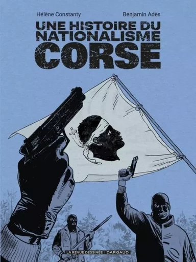 Une histoire du nationalisme corse -  Constanty Hélène - DARGAUD