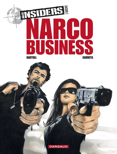 Insiders - Saison 2 - Tome 1 - Narco Business -  Bartoll Jean-Claude - DARGAUD