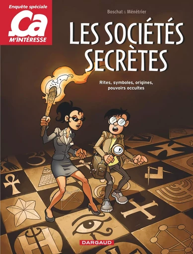 Ça m'intéresse - Tome 3 - Les Sociétés secrètes -  Boschat Stéphan - DARGAUD