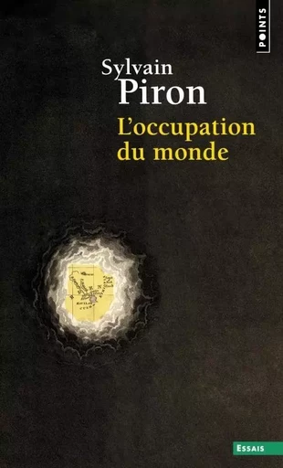 L'Occupation du monde - Sylvain Piron - POINTS EDITIONS