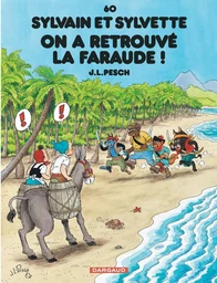 Sylvain et Sylvette - Tome 60 - On a retrouvé la Faraude !