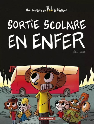 POL - Tome 2 - Sortie scolaire en enfer -  Guinin Blaise - DARGAUD