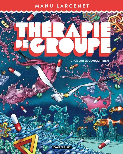 Thérapie de groupe - Tome 2 - Ce qui se conçoit bien -  Larcenet Manu - DARGAUD