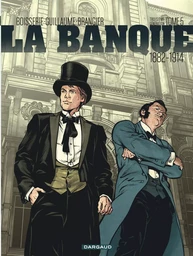 La Banque - Tome 5 - 1882-1914 - Troisième Génération