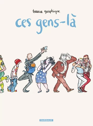 Ces gens-là - Tome 0 - Ces gens-là -  Terreur Graphique - DARGAUD