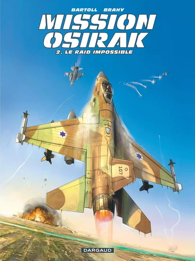 Mission Osirak - Tome 2 - Le Raid impossible -  Bartoll Jean-Claude - DARGAUD