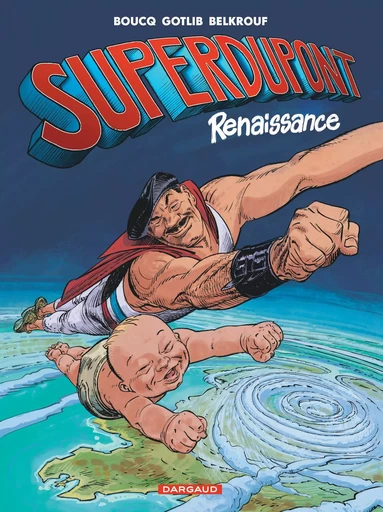 Superdupont - Tome 1 - Renaissance -  Boucq François,  Gotlib Marcel,  Belkrouf - DARGAUD