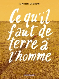 Ce qu'il faut de terre à l'homme - Tome 0 - Ce qu'il faut de terre à l'homme