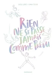 Rien ne se passe jamais comme prévu - Tome 0 - Rien ne se passe jamais comme prévu