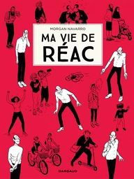 Ma vie de réac - Tome 1 - Ma vie de réac - tome 1