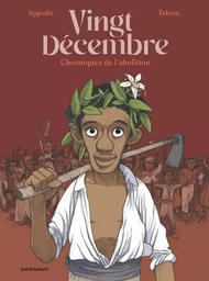 Vingt-décembre, chroniques de l'abolition