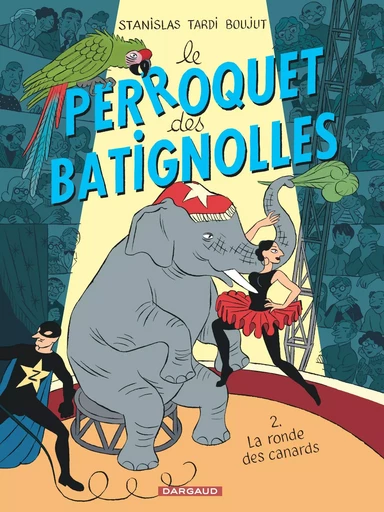 Le Perroquet des Batignolles - Tome 2 - La Ronde des canards -  Boujut,  Tardi Jacques - DARGAUD