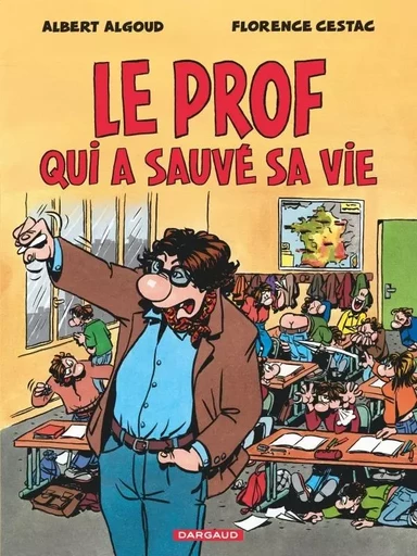 Le prof qui a sauvé sa vie -  algoud albert - DARGAUD