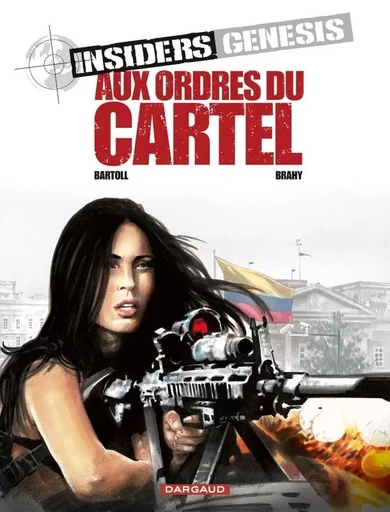 Insiders Genesis - Tome 4 - Aux ordres du Cartel -  Bartoll Jean-Claude - DARGAUD