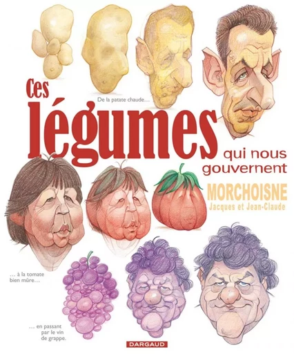 Ces légumes qui nous gouvernent - Tome 1 - Ces légumes qui nous gouvernent -  Morchoisne Jacques - DARGAUD