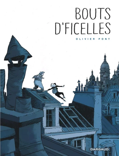 Bouts d'ficelles - Tome 0 - Bouts d'ficelles -  Pont Olivier - DARGAUD