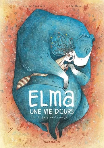 Elma, une vie d'ours - Tome 1 - Le Grand Voyage -  CHABBERT INGRID - DARGAUD