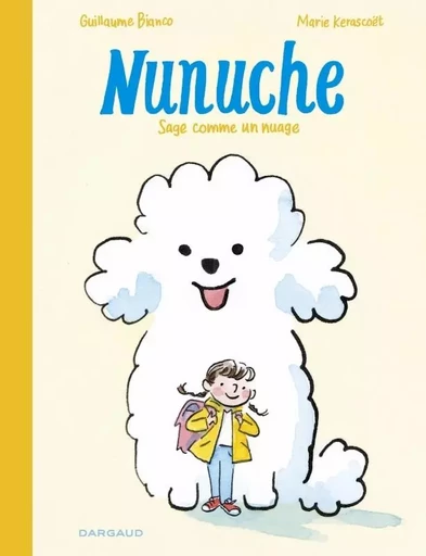 Nunuche - Tome 1 - Sage comme un nuage -  Bianco Guillaume - DARGAUD