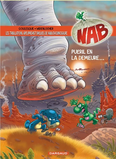 Les Tribulations apeupréhistoriques de Nabuchodinosaure - Tome 14 - Puéril en la demeure... -  Goulesque Patrick - DARGAUD