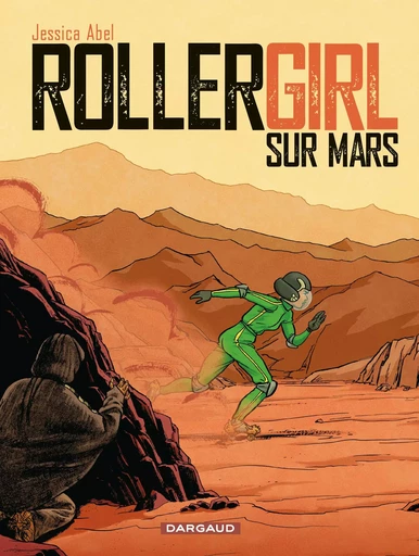 Trish Trash, rollergirl sur Mars - Tome 0 - Rollergirl sur Mars - Intégrale complète -  ABEL - DARGAUD