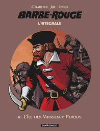 Barbe-Rouge - Intégrales - Tome 8 - L'Île des vaisseaux perdus