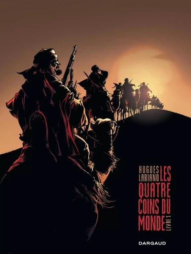 Les Quatre Coins du monde - Tome 1 - Livre 1 -  Labiano Hugues - DARGAUD