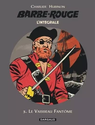 Barbe-Rouge - Intégrales - Tome 3 - Le Vaisseau fantôme