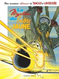 Une aventure Classic de Tanguy & Laverdure - Tome 5 - Le Mystère du sabre jaune