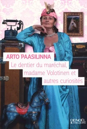 Le dentier du maréchal, Madame Volotinen et autres curiosités