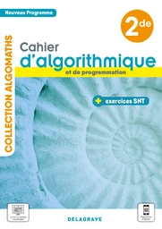 Cahier d'algorithmique et de programmation avec exercices Sciences numériques et Technologie (SNT) 2de (2021) - Cahier élève