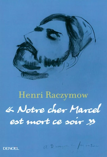 "Notre cher Marcel est mort ce soir" - Henri Raczymow - DENOEL