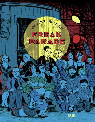 Freak Parade - Joëlle Jolivet, Fabrice Colin - DENOEL