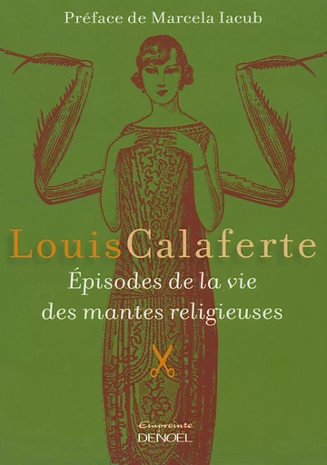 Épisodes de la vie des mantes religieuses - Louis Calaferte - DENOEL