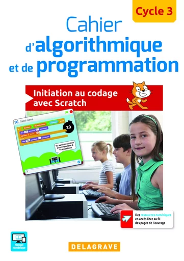 Cahier d'algorithmique et de programmation Cycle 3 (2017) - Cahier élève - Richard Colombani, Carole Facq, Dominique Sauzeau, Arnaud Turquois, Olivier Vogt - DELAGRAVE