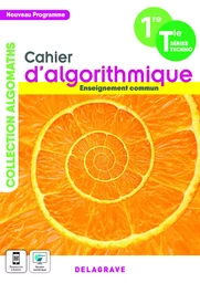 Algomaths* Cahier d'algorithmique et de programmation 1re, Tle Technologiques Enseignement commun (2022) - Cahier élève