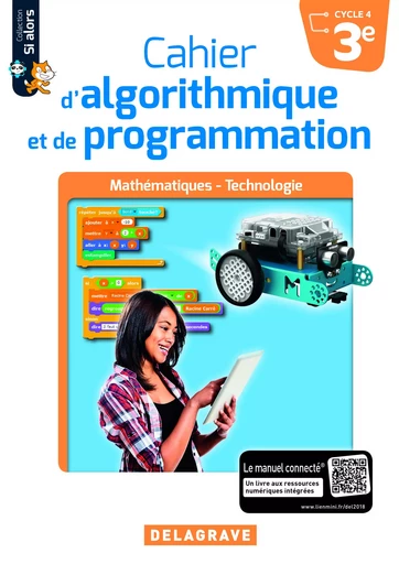 Cahier d'algorithmique et de programmation 3e (2018) - Cahier élève - Dominique Sauzeau, Arnaud Turquois, Olivier Vogt - DELAGRAVE