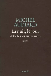 La nuit, le jour et toutes les autres nuits