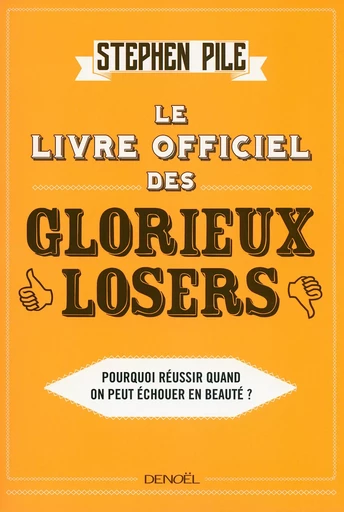 Le Livre officiel des glorieux losers - Stephen Pile - DENOEL