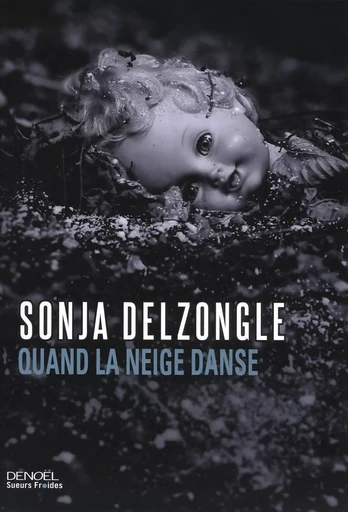 Quand la neige danse - Sonja Delzongle - DENOEL