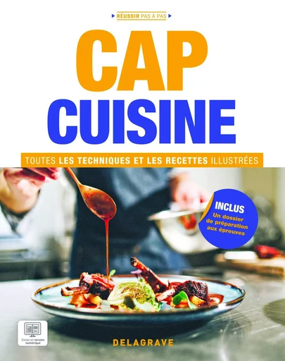 CAP Cuisine - Toutes les techniques et recettes illustrées (2023) - Jean-Jacques Berteau - DELAGRAVE