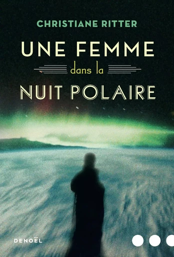 Une femme dans la nuit polaire - Christiane Ritter - DENOEL