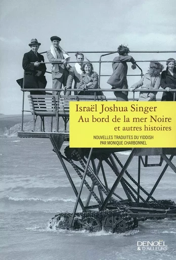 Au bord de la mer Noire et autres histoires - Israel Joshua Singer - DENOEL